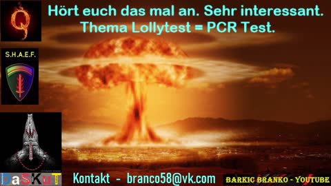 Hört euch das mal an. Sehr interessant. Thema Lollytest = PCR Test.