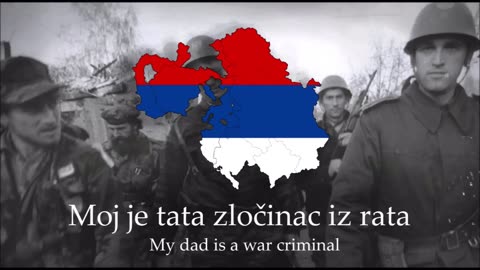 'My Dad is a War Criminal' - Serbian Patriotic Song