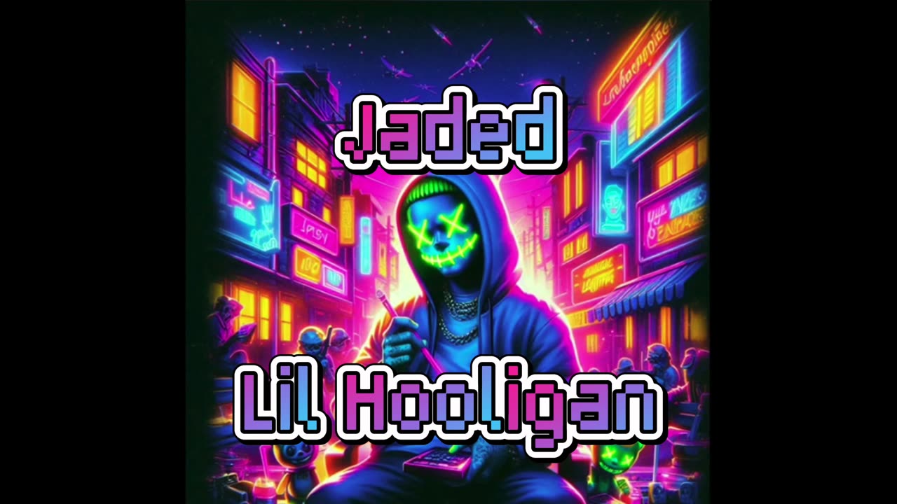 Jaded - Lil Hooligan