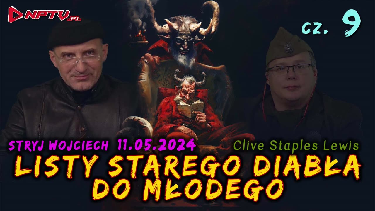 Listy starego diabła do młodego cz.9 (Listy 23-24) SUBTELNOŚĆ ZŁA cz.9 12.05.2024r