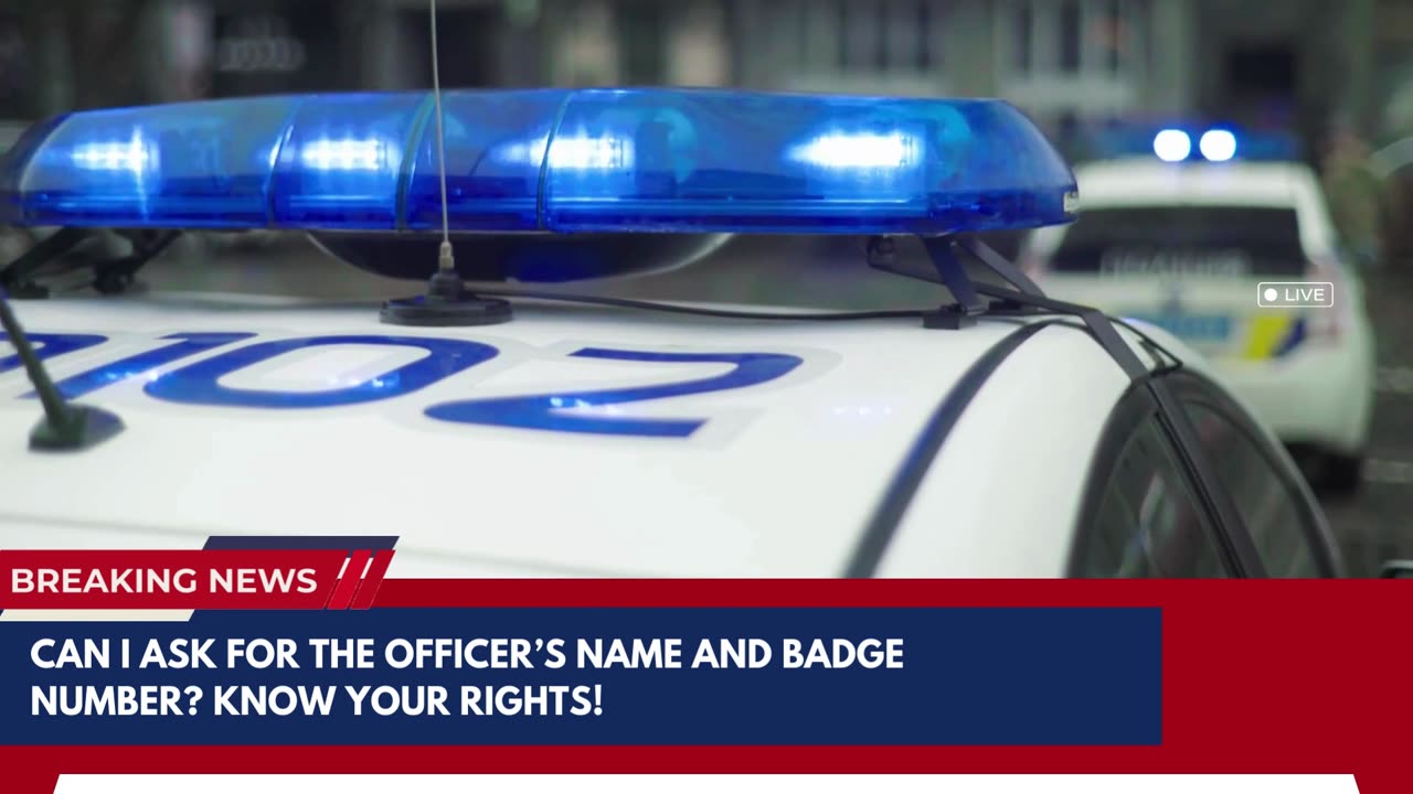 Can I Ask for the Officer’s Name and Badge Number? Know Your Rights!