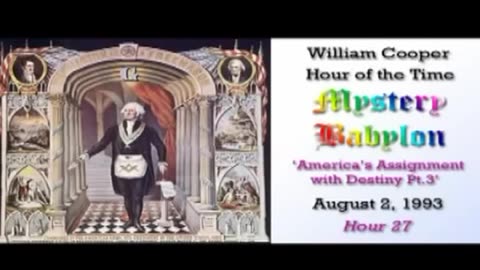 William 'Bill' Cooper: Mystery Babylon (Hour 27) Americas Assignment w/ Destiny (3/3)