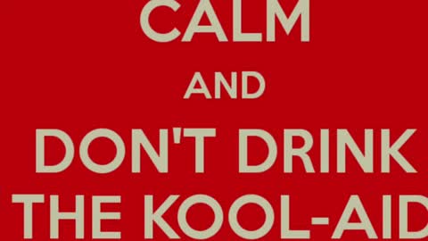 Don’t drink the Kool Aid