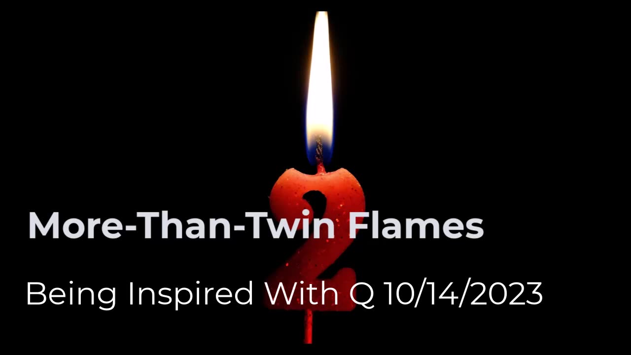 More Than Twin Flames 10/14/2023