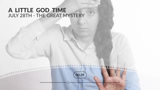 A Little God Time - July 28, 2021