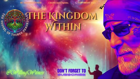 👑THE GOSPEL OF THOMAS (The Kingdom Within 👑) - Reloaded from Willing Witness