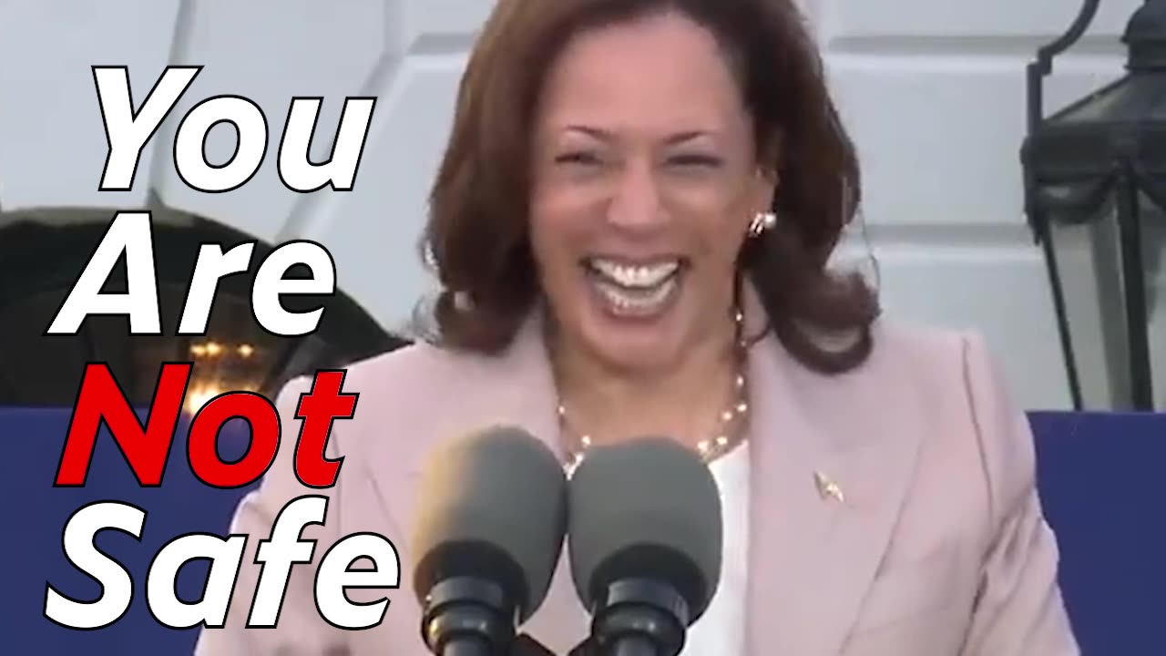 In Kamala's America YOU Are NOT Safe