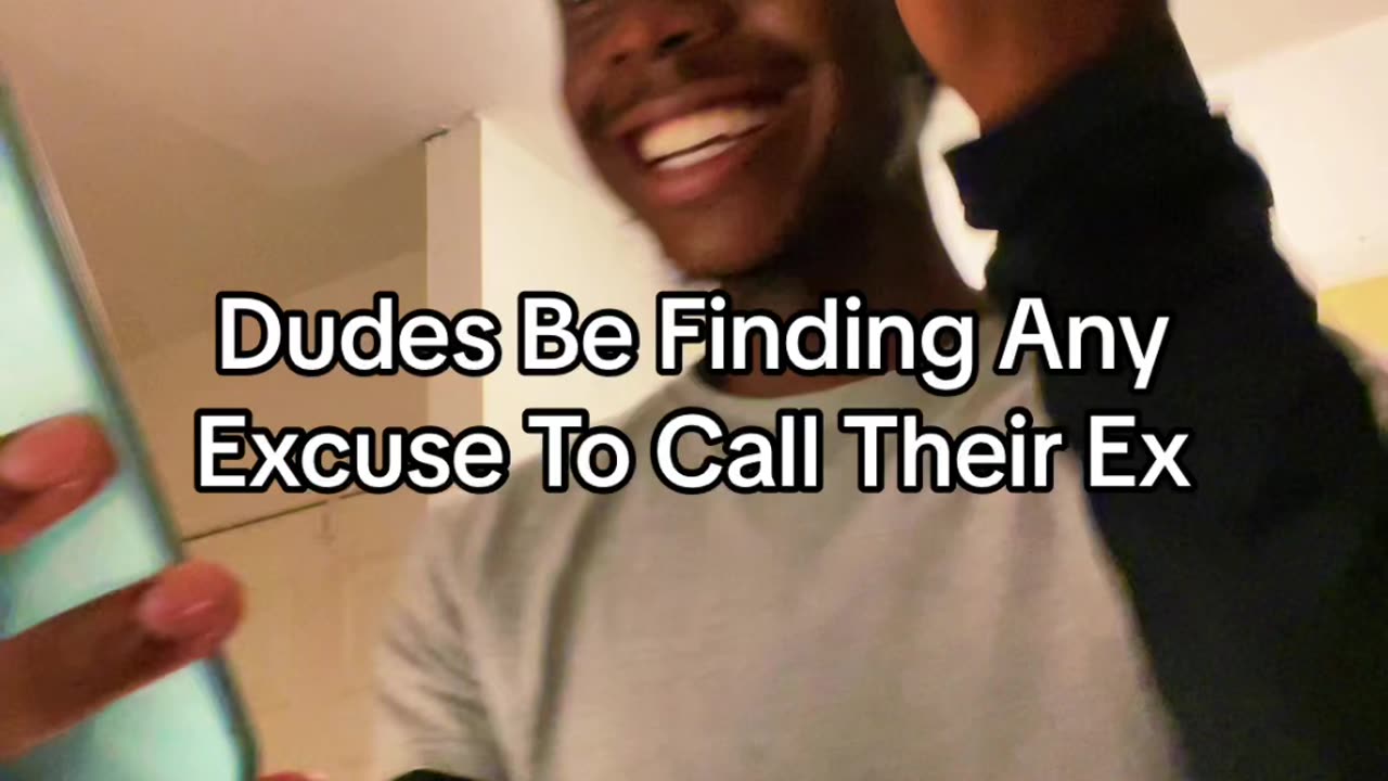Dudes Find Any Excuse To Call Their Ex