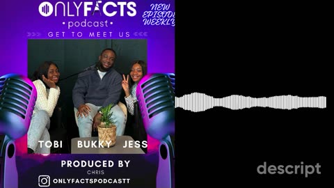 ONLYFACTS PODCAST - GET TO MEET US(Audio Only)