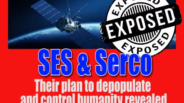 SES and SERCO plan to control the world