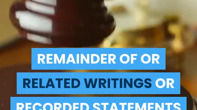 REMAINDER OF OR RELATED WRITINGS OR RECORDED STATEMENTS – RULE 106