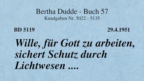 BD 5119 - WILLE, FÜR GOTT ZU ARBEITEN, SICHERT SCHUTZ DURCH LICHTWESEN ....