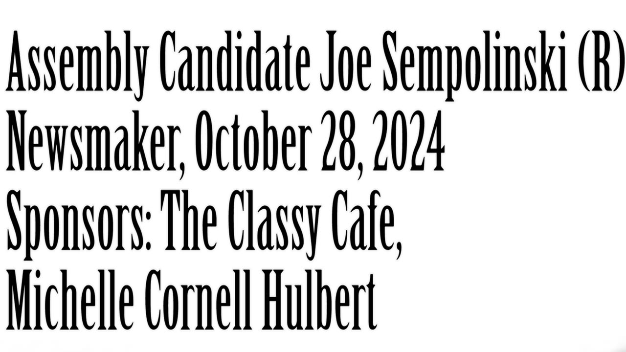 Wlea Newsmaker, October 28, 2024, Assembly Candidate Joe Sempolinski