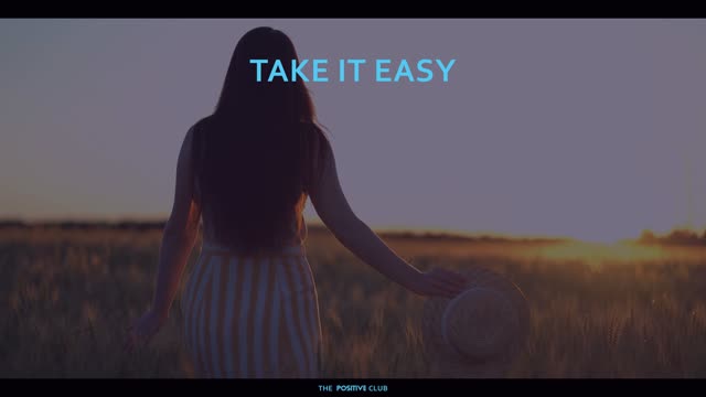Take it easy