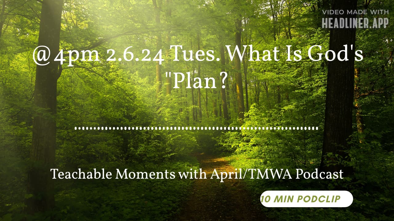 10 min podclip TMWA Podcast 'What Is God's Plan?"