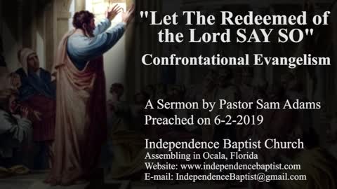 "Let The Redeemed of the Lord SAY SO" - Confrontational Evangelism