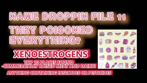 Name Droppin File 11 - "They Poisoned Everything!?"
