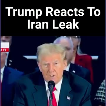 Trump Reacts To Iran Leak