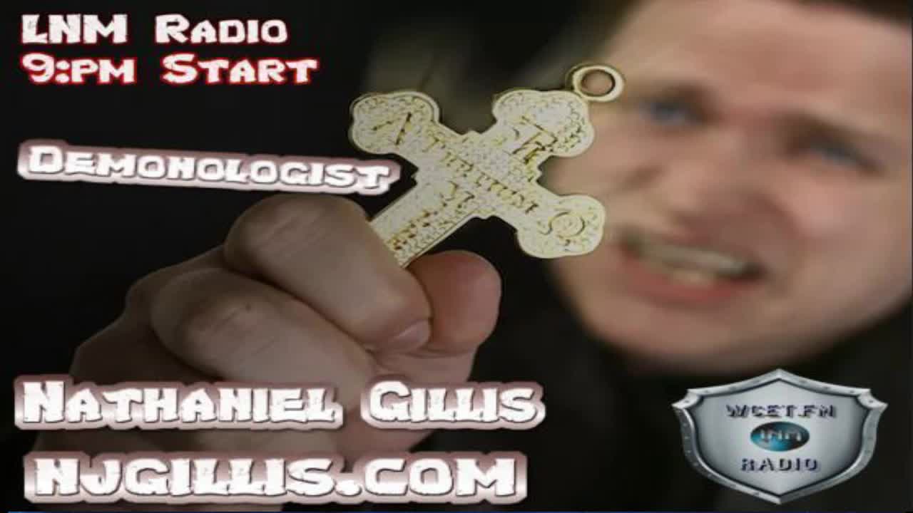 Nathan Gillis (Demonologist) on LNM Radio