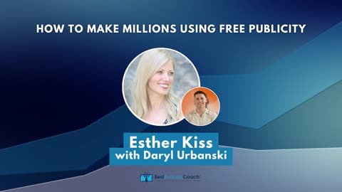 How To Make Millions Using Free Publicity with Esther Kiss