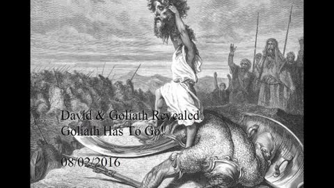 20160802 David & Goliath Revealed: Goliath Has To Go!