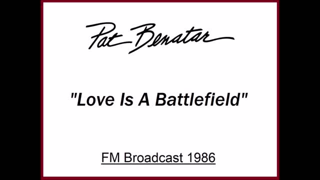 Pat Benatar - Love Is A Battlefield (Live in Portland, Oregon 1986) FM Broadcast