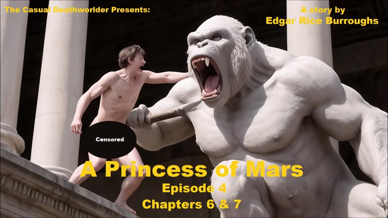 A Princess of Mars - Episode 4 - Chapters 6 & 7