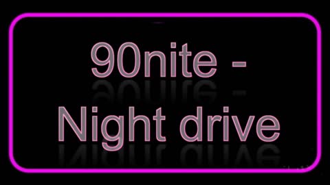90nite - Night Drive