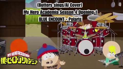 [Butters sings/AI Cover] My Hero Academia Season 4 Opening 1 BLUE ENCOUNT - Polaris