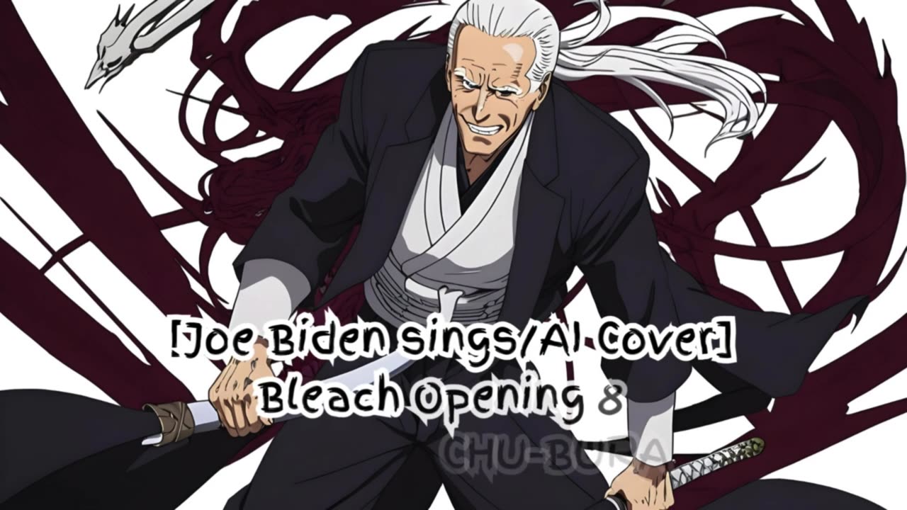 [Joe Biden sings/AI Cover] Bleach Opening 8 Kelun - Chu-Bura