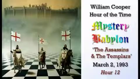 William Cooper Mystery Babylon #12 The Assassins & The Templars