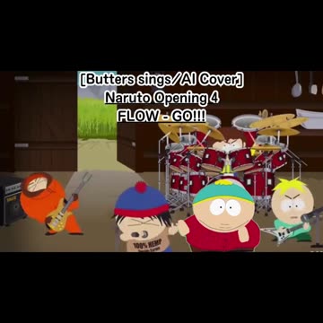 [Butters sings/AI Cover] Naruto Opening 4 FLOW - GO!!!