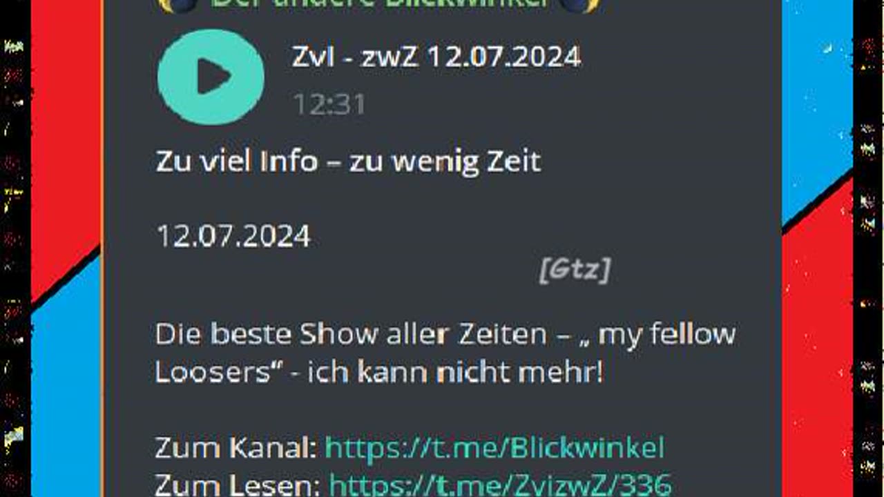 Zu viel Info – zu wenig Zeit 12.o7.2024 Die beste Show aller Zeiten – „ my fellow Loosers“ ...