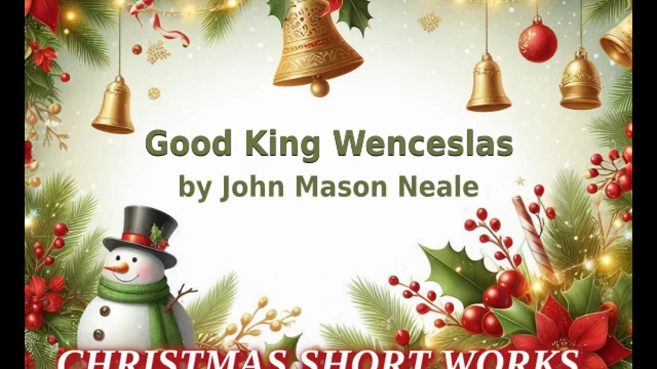 🎄️ Christmas Short Works Collection - Good King Wenceslas by John Mason Neale