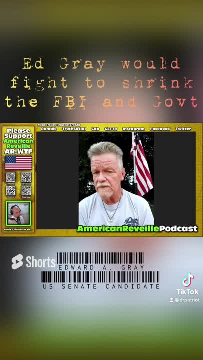 #Transparency and #accountability for the #FBI with US Senate Candidate Edward A. Gray #shorts