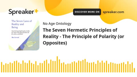 The Seven Hermetic Principles of Reality - The Principle of Polarity (or Opposites)