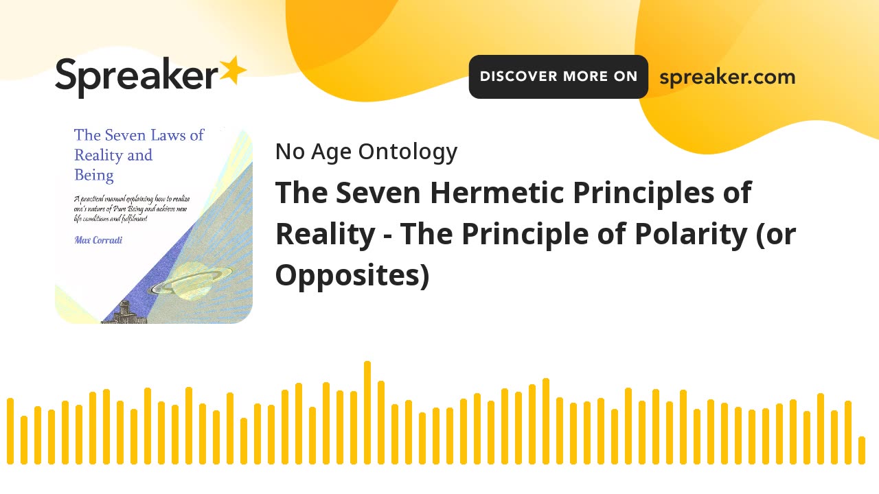 The Seven Hermetic Principles of Reality - The Principle of Polarity (or Opposites)