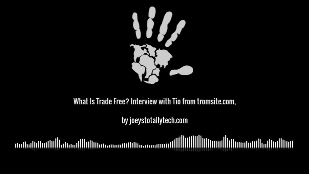 What is trade-free Interview with Tio by joeystotallytech.com