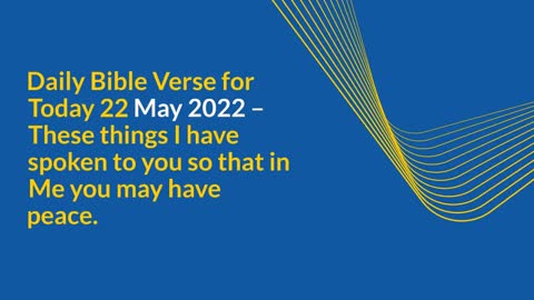 Daily Bible Verse for Today 22 May 2022 | John 16:33