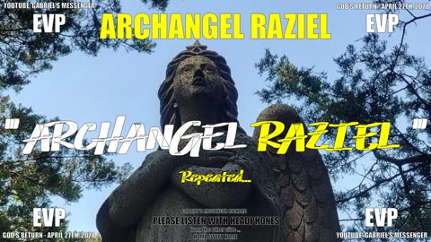 EVP Archangel Raziel Stating Their Angelic Name Ancient Alien Spirit Communication