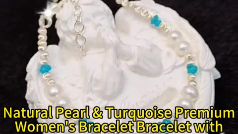 GN-20241028-03 Natural Pearl & Turquoise Premium Women's Bracelet Bracelet with delicate S925 silver