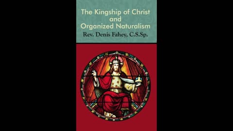 Christ The King Podcast - Episode 23 - Naturalism Vs. Supernaturalism