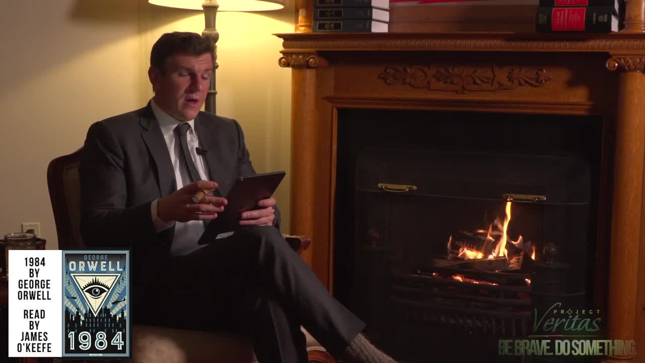 A Reading from Orwell’s 1984 by James O’Keefe - Book 2 Chapter 9.