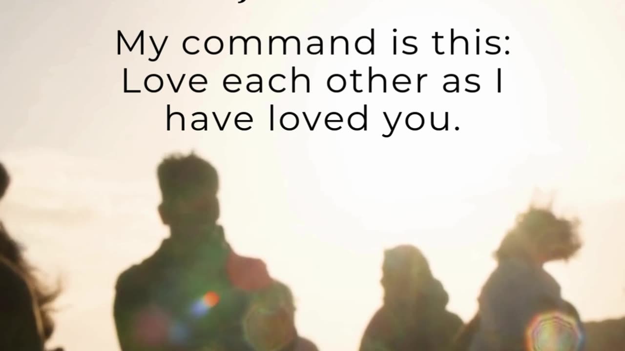 John 15:12 reminds us to love one another as He loves us.