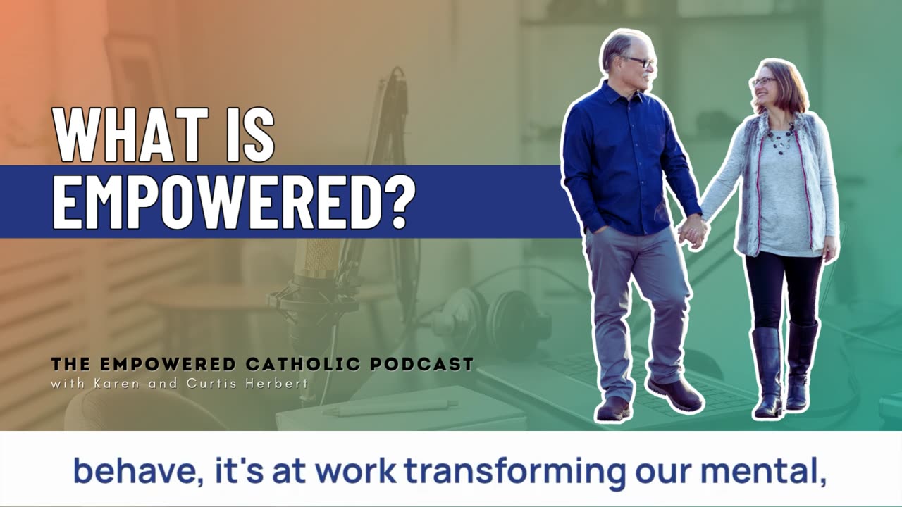 148 | What Is Empowered? | The Empowered Catholic Podcast