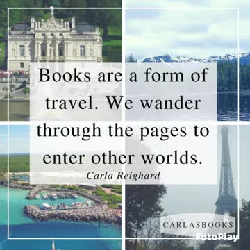 Books are a form of travel.
