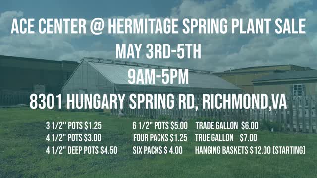 The ACE Center at Hermitage and AVR are having their annual Spring Plant Sale!