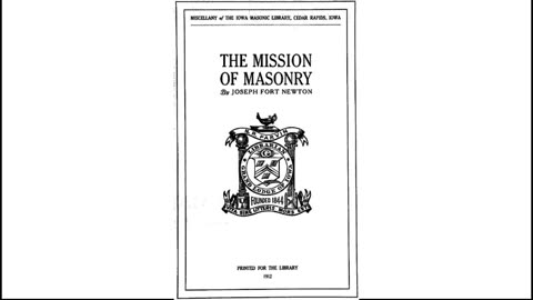 The Mission of Masonry by: Joseph Fort Newton