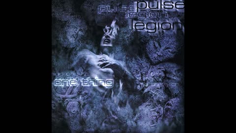 PULSE LEGION - One Thing