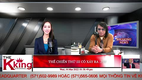 THẾ CHIẾN THỨ III CÓ XẢY RA ..??? - 03/16/2022 - The KING Channel